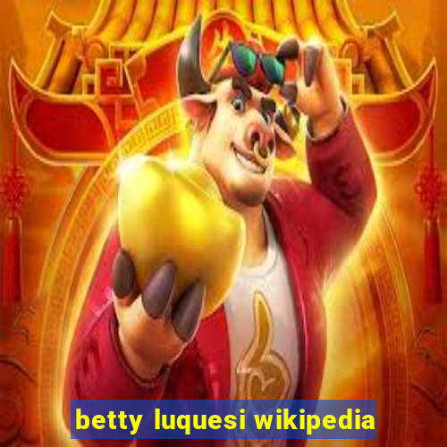 betty luquesi wikipedia